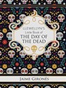 Llewellyn's Little Book of the Day of the Dead - Jaime Girones - 9780738762487