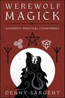 Werewolf Magick - Denny Sargent - 9780738764610