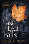 As the Last Leaf Falls - Kristoffer Hughes - 9780738765525