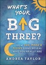 What's Your Big Three? - Andrea Taylor - 9780738770888
