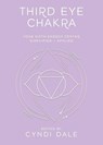 Third Eye Chakra: Your Sixth Energy Center Simplified and Applied - Cyndi Dale - 9780738773278