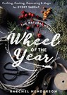 The Natural Home's Wheel of the Year - Raechel Henderson - 9780738773698
