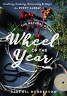 The Natural Home Wheel of the Year - Raechel Henderson - 9780738773858