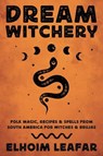 Dream Witchery - Elhoim Leafar - 9780738774862