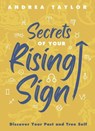 Secrets of Your Rising Sign - Andrea Taylor - 9780738776712