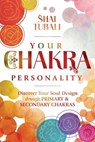 Your Chakra Personality - Shai Tubali - 9780738777719