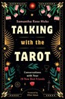 Talking with the Tarot - Samantha Rose Hicks ; Elliot Adam - 9780738778433