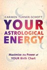 Your Astrological Energy - Carmen Turner-Schott - 9780738779416