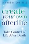 Create Your Own Afterlife - Samantha Corfield - 9780738781815