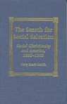 The Search for Social Salvation - SMITH,  Gary Scott - 9780739101964