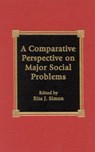 A Comparative Perspective on Major Social Problems - SIMON,  Rita J. - 9780739102480