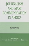 Journalism and Mass Communication in Africa - ERIBO,  Festus ; Tanjong, Enoh - 9780739103777
