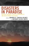 Disasters in Paradise - Amanda D. Concha-Holmes ; Anthony Oliver-Smith - 9780739177372