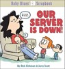OUR SERVER IS DOWN - Rick Kirkman ; Jerry Scott - 9780740754456