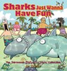 Sharks Just Wanna Have Fun - Jim Toomey - 9780740773877