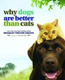 Why Dogs Are Better Than Cats - Bradley Trevor Greive ; Rachael Hale - 9780740794056