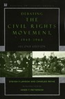 Debating the Civil Rights Movement, 1945–1968 - Steven F. Lawson ; Charles M. Payne - 9780742551091