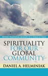 Spirituality for Our Global Community - HELMINIAK,  Daniel A. - 9780742559172