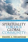 Spirituality for Our Global Community - Daniel A. Helminiak - 9780742559189