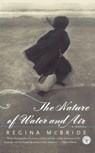The Nature of Water and Air - Regina McBride - 9780743203234