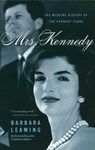 Mrs. Kennedy: The Missing History of the Kennedy Years - Barbara Leaming - 9780743227490