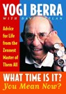 What Time Is It? You Mean Now? - Yogi Berra - 9780743243421