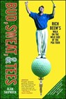 Bud, Sweat, & Tees: Rich Beem's Walk on the Wild Side of the PGA Tour - SHIPNUCK,  Alan - 9780743249003