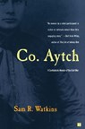 Co. Aytch: A Confederate Memoir of the Civil War - Sam R. Watkins - 9780743255417