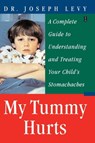 My Tummy Hurts - Joseph Levy, M.D. - 9780743258661