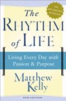 The Rhythm of Life: Living Every Day with Passion and Purpose - Matthew Kelly - 9780743265256