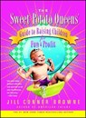The Sweet Potato Queens' Guide to Raising Children for Fun and Profit - Jill Conner Browne - 9780743278379