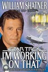 I'm Working on That - William Shatner ; Chip Walter - 9780743453738
