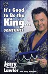 It's Good to Be the King...Sometimes - Jerry Lawler - 9780743475570