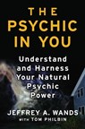 The Psychic in You - Jeffrey A. Wands - 9780743488709