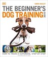 The Beginner's Dog Training Guide: How to Train a Superdog, Step by Step - Gwen Bailey - 9780744064889