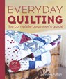 Everyday Quilting: The Complete Beginner's Guide to 15 Fun Projects - Jennifer Fulton - 9780744076042