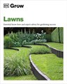 Grow Lawns: Essential Know-How and Expert Advice for Gardening Success - DK - 9780744092400