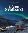 Life on Svalbard - Cecilia Blomdahl - 9780744095098