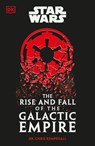 Kempshall, C: Star Wars the Rise and Fall of the Galactic Em - Chris Kempshall - 9780744098822