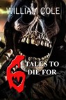 6 Tales to Die For - William Cole - 9780744303704