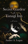 The Secret Garden of Yanagi Inn - Amber Logan - 9780744306460