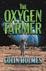 The Oxygen Farmer - Colin Holmes - 9780744306699