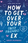 How to Get Over Your (Best Friend's) Ex - Kristi McManus - 9780744308792