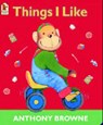 Things I Like - Anthony Browne - 9780744598582