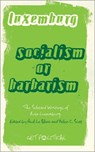 Rosa Luxemburg: Socialism or Barbarism - Rosa Luxemburg - 9780745329888
