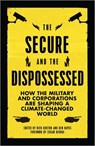 The Secure and the Dispossessed - BUXTON,  Nick (Transnational Institute) ; Hayes, Ben (Transnational Institute) - 9780745336916