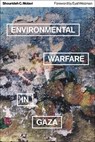 Environmental Warfare in Gaza - Shourideh C. Molavi - 9780745344577