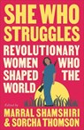 She Who Struggles - Marral Shamshiri ; Sorcha Thomson - 9780745348247