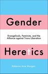 Gender Heretics - Rebecca Jane Morgan - 9780745349015