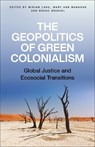 The Geopolitics of Green Colonialism - Miriam Lang ; Mary Ann Manahan ; Breno Bringel - 9780745349343